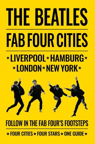 Бумажная книга «The Beatles: Fab Four Cities: Liverpool - Hamburg - London - New York», авторов Дэвид Бедфорд, Сьюзен Райан - фото №1
