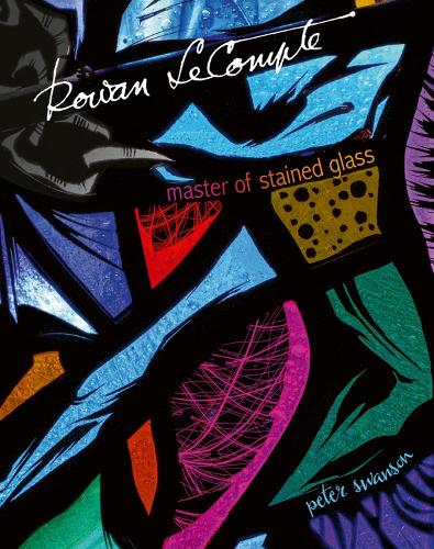 Бумажная книга «Rowan LeCompte: Master of Stained Glass», автор Питер Свонсон - фото №1