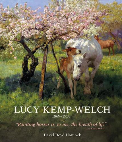 Бумажная книга «Lucy Kemp-Welch 1869-1958: The Life and Work of Lucy Kemp-Welch, Painter of Horses», автор Дэвид Бойд Хейкок - фото №1