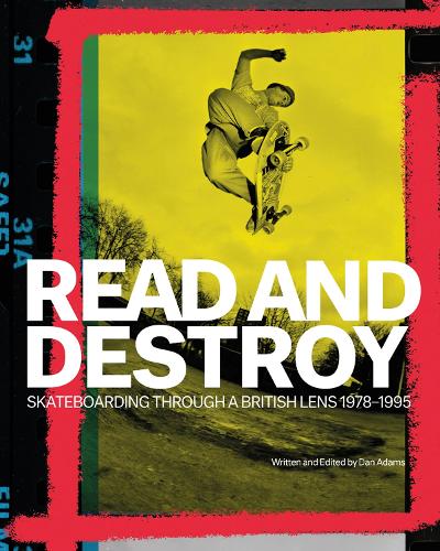 Бумажная книга «Read and Destroy: Skateboarding Through a British Lens ’78 to ’95», автор Дэн Адамс - фото №1