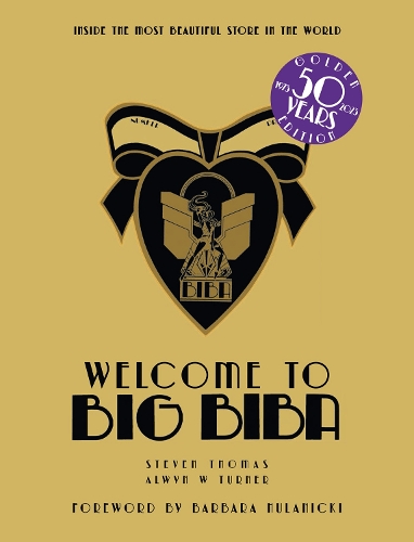 Бумажная книга «Welcome to Big Biba: Inside the Most Beautiful Store in the World», авторов Алвин В. Тернер, Стивен Томас - фото №1