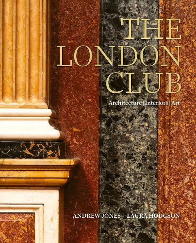Паперова книга «The London Club: Architecture, Interiors, Art», автор Ендрю Джонс - фото №1
