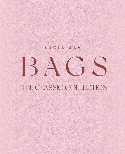 Паперова книга «Bags: The Classic Collection», автор Лючія Саві - фото №1