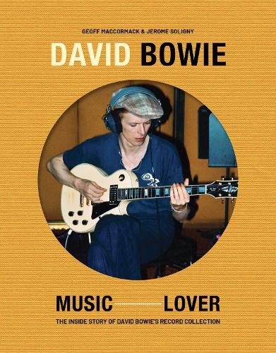 Паперова книга «David Bowie: Music Lover: The Inside Story of David Bowie's Record Collection», авторів Джефф Маккормак, Жером Соліньї - фото №1
