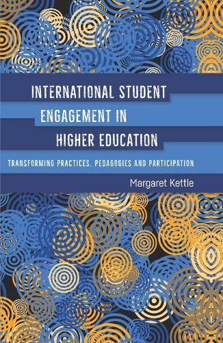 Бумажная книга «International Student Engagement in Higher Education: Transforming Practices, Pedagogies and Participation», автор Маргарет Кеттл - фото №1