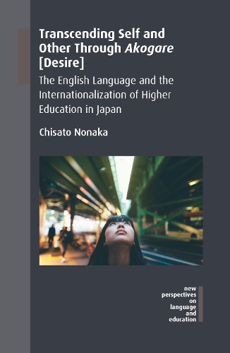 Бумажная книга «Transcending Self and Other Through Akogare [Desire]: The English Language and the Internationalization of Higher Education in Japan», автор Чисато Нонака - фото №1