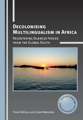 [object Object] «Decolonising Multilingualism in Africa: Recentering Silenced Voices from the Global South», авторів Фінекс Ндхлову, Лекеті Макалела - фото №1