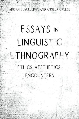 Бумажная книга «Essays in Linguistic Ethnography: Ethics, Aesthetics, Encounters», авторов Адриан Блэкледж, Анджела Крез - фото №1
