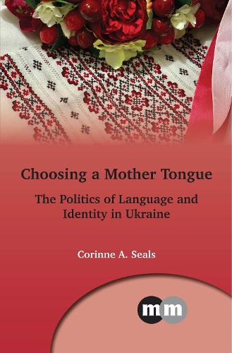 Бумажная книга «Choosing a Mother Tongue: The Politics of Language and Identity in Ukraine», автор Коринна А. Силс - фото №1