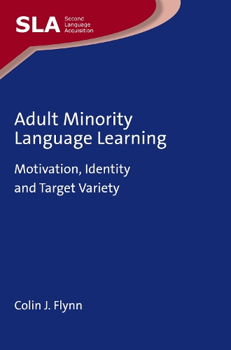 [object Object] «Adult Minority Language Learning: Motivation, Identity and Target Variety», автор Колин Дж. Флинн - фото №1