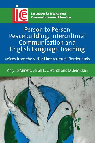 [object Object] «Person to Person Peacebuilding, Intercultural Communication and English Language Teaching: Voices from the Virtual Intercultural Borderlands», авторів Емі Джо Мінетт, Дідем Екічі, Сара Е. Дітріх - фото №1