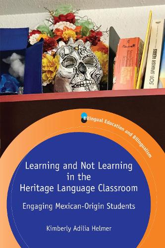 [object Object] «Learning and Not Learning in the Heritage Language Classroom: Engaging Mexican-Origin Students», автор Кімберлі Аділія Хелмер - фото №1