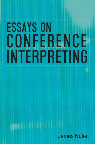 Бумажная книга «Essays on Conference Interpreting», автор Джеймс Нолан - фото №1