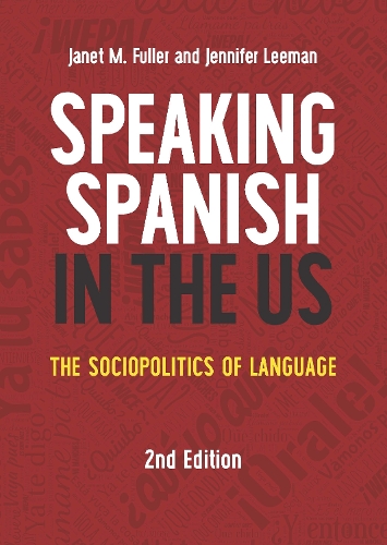 Бумажная книга «Speaking Spanish in the US: The Sociopolitics of Language», авторов Джанет М. Фуллер, Дженнифер Лиман - фото №1
