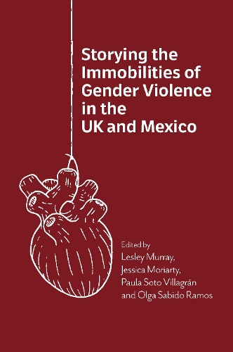 Бумажная книга «Storying the Immobilities of Gender Violence in the UK and Mexico», автор Лесли Мюррей - фото №1