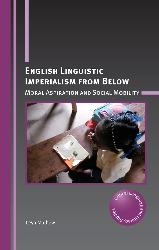 Бумажная книга «English Linguistic Imperialism from Below: Moral Aspiration and Social Mobility», автор Лейя Мэтью - фото №1