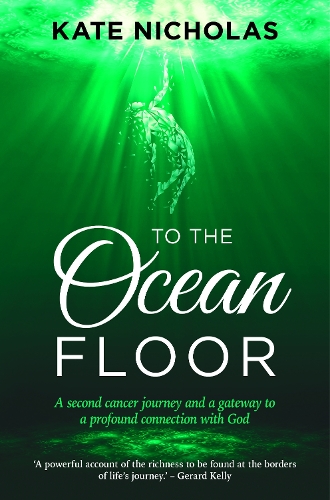 Бумажная книга «To the Ocean Floor: A second cancer journey and a gateway to a profound connection with God», автор Кейт Николас - фото №1