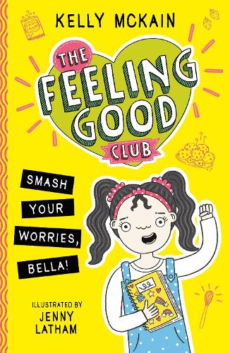 Бумажная книга «The Feeling Good Club: Smash Your Worries, Bella!», автор Келли Маккейн - фото №1