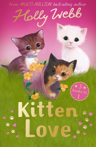 [object Object] «Kitten Love: A Collection of Stories: Lost in the Storm, The Curious Kitten and The Homeless Kitten», автор Холли Вебб - фото №1