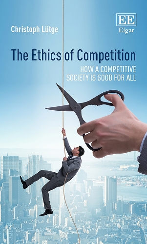 Бумажная книга «The Ethics of Competition: How a Competitive Society is Good for All», автор Кристоф Лютге - фото №1