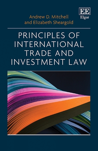 Бумажная книга «Principles of International Trade and Investment Law», авторов Эндрю Д. Митчелл, Элизабет Ширголд - фото №1
