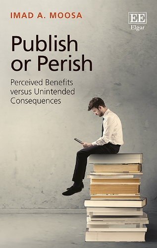 Бумажная книга «Publish or Perish: Perceived Benefits versus Unintended Consequences», автор Имад А. Муса - фото №1