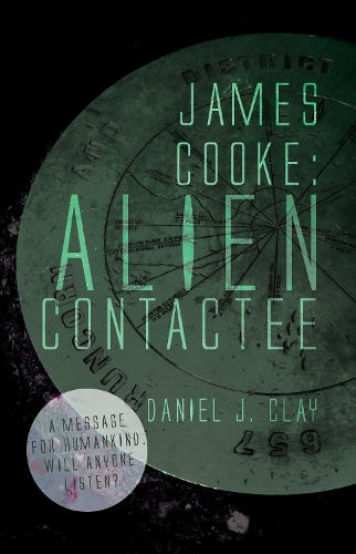 Паперова книга «James Cooke: Alien Contactee», автор Деніел Дж. Клей - фото №1