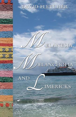 Бумажная книга «Melanesia, Melancholia and Limericks», автор Дэвид Флетчер - фото №1