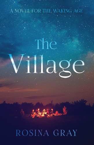 Бумажная книга «The Village: A Novel for the Waking Age», автор Розина Грей - фото №1
