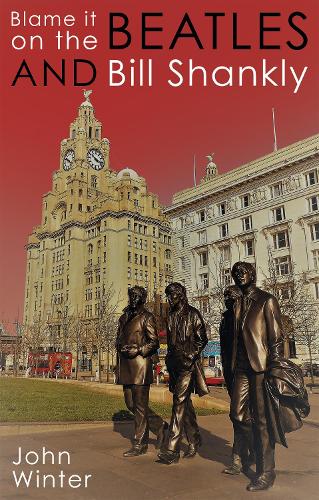 Бумажная книга «Blame It On The Beatles And Bill Shankly», автор Джон Уинтер - фото №1