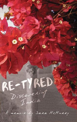 Паперова книга «Re-tyred: Discovering India», автор Сара МакМеррі - фото №1