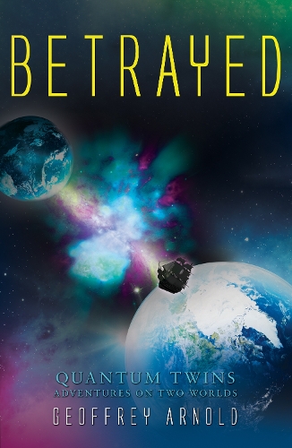 Бумажная книга «Betrayed: Quantum Twins - Adventures on Two Worlds», автор Джеффри Арнольд - фото №1