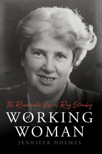 Бумажная книга «A Working Woman: The Remarkable Life of Ray Strachey», автор Дженнифер Холмс - фото №1