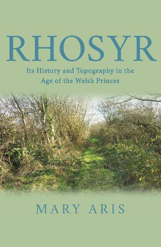 Бумажная книга «Rhosyr: Its History and Topography in the Age of the Welsh Princes», автор Мэри Арис - фото №1