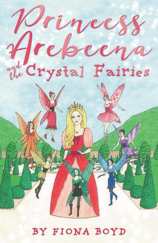 Бумажная книга «Princess Arebeena: and the Crystal Fairies», автор Фиона Бойд - фото №1