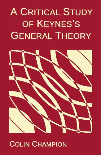 Бумажная книга «A Critical Study of Keynes’s General Theory», автор Колин Чемпион - фото №1