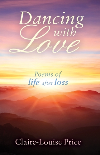 Бумажная книга «Dancing with Love: Poems of Life After Loss», автор Клэр-Луиза Прайс - фото №1