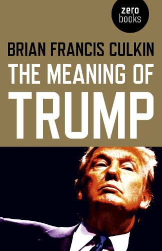 Бумажная книга «Meaning of Trump, The», автор Брайан Фрэнсис Калкин - фото №1