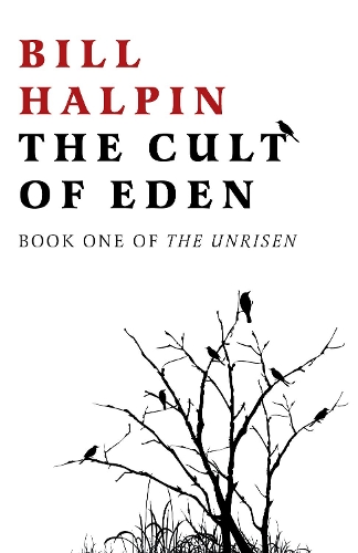 Бумажная книга «Cult of Eden, The: Book One of The Unrisen», автор Билл Халпин - фото №1
