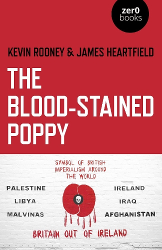 Бумажная книга «Blood-Stained Poppy, The: A critique of the politics of commemoration», авторов Джеймс Хартфилд, Кевин Руни - фото №1