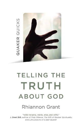 Бумажная книга «Quaker Quicks - Telling the Truth About God: Quaker approaches to theology», автор Рианнон Грант - фото №1