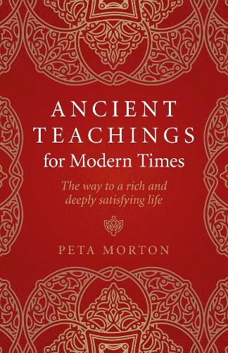 Бумажная книга «Ancient Teachings for Modern Times: The way to a rich and deeply satisfying life», автор Пета Мортон - фото №1