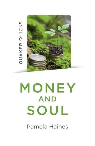 Паперова книга «Quaker Quicks - Money and Soul: Quaker Faith and Practice and the Economy», автор Памела Хейнс - фото №1