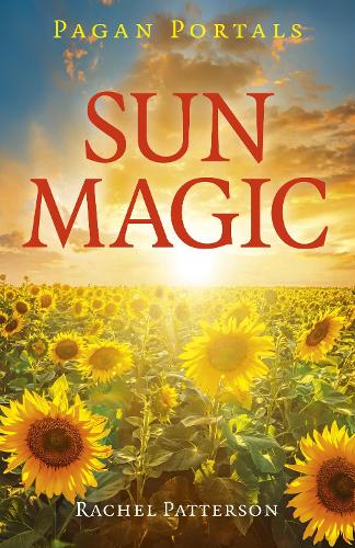 Бумажная книга «Pagan Portals - Sun Magic: How to live in harmony with the solar year», автор Рэйчел Паттерсон - фото №1