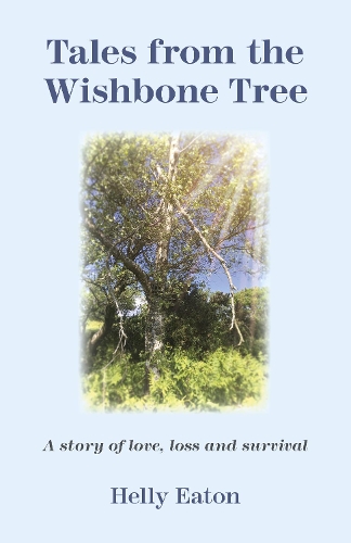 Бумажная книга «Tales from the Wishbone Tree: A story of love, loss and survival», автор Хелли Итон - фото №1