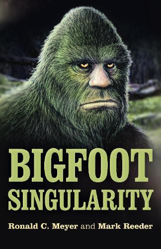 Паперова книга «Bigfoot Singularity», авторів Марк Рідер, Рональд К. Мейєр - фото №1