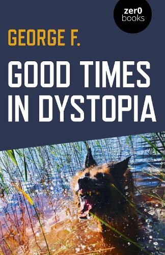 Бумажная книга «Good Times in Dystopia», автор Джордж Ф. - фото №1