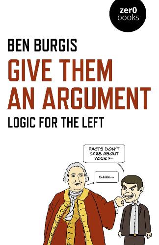 Бумажная книга «Give Them an Argument: Logic for the Left», автор Бен Берджис - фото №1