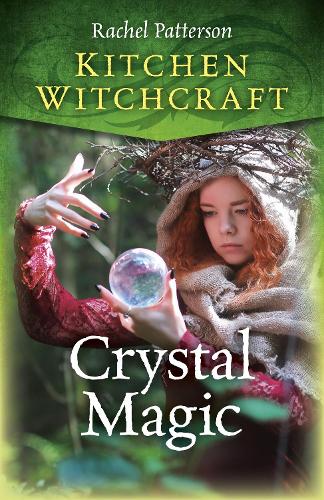 Бумажная книга «Kitchen Witchcraft: Crystal Magic», автор Рэйчел Паттерсон - фото №1