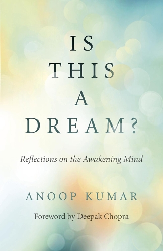 Паперова книга «Is This a Dream?: Reflections on the Awakening Mind», автор Ануп Кумар - фото №1